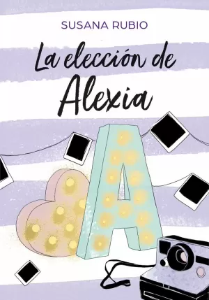 LA ELECCIÓN DE ALEXIA (SAGA ALEXIA 3)