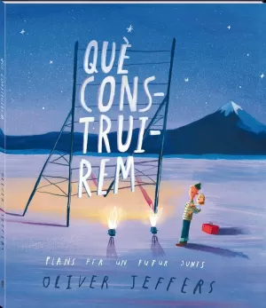 QUÈ CONSTRUIREM QUÈ CONSTRUIREM