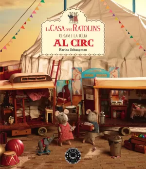 LA CASA DELS RATOLINS, VOLUM 5: EL SAM I LA JÚLIA VAN AL CIRC