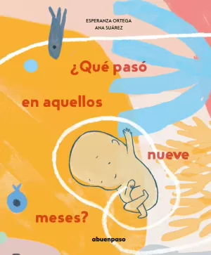 ¿QUÉ PASÓ EN AQUELLOS NUEVE MESES?