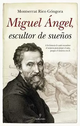 MIGUEL ÁNGEL, ESCULTOR DE SUEÑOS MIGUEL ÁNGEL, ESCULTOR DE SUEÑOS