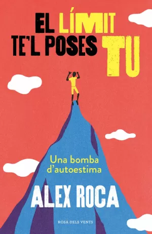 EL LÍMIT TE'L POSES TU EL LÍMIT TE'L POSES TU