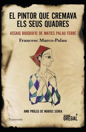 EL PINTOR QUE CREMAVA ELS SEUS QUADRES EL PINTOR QUE CREMAVA ELS SEUS QUADRES