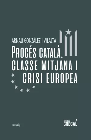 PROCÉS CATALÀ, CLASSE MITJANA I CRISI EUROPEA