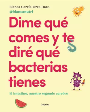 DIME QUÉ COMES Y TE DIRÉ QUÉ BACTERIAS TIENES