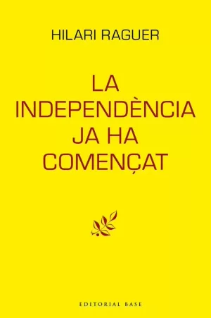 LA INDEPENDÈNCIA JA HA COMENÇAT