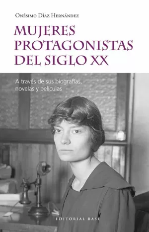 MUJERES PROTAGONISTAS DEL SIGLO XX MUJERES PROTAGONISTAS DEL SIGLO XX