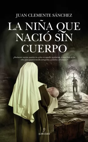 LA NIÑA QUE NACIÓ SIN CUERPO LA NIÑA QUE NACIÓ SIN CUERPO