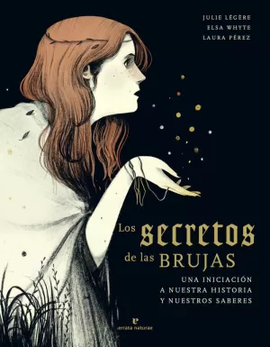 LOS SECRETOS DE LAS BRUJAS LOS SECRETOS DE LAS BRUJAS