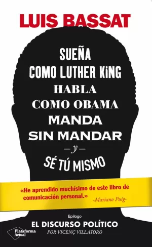 SUEÑA COMO LUTHER KING, HABLA COMO OBAMA, MANDA SIN MANDAR Y SÉ TÚ MISMO