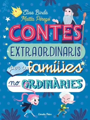 CONTES EXTRAORDINARIS PER A FAMÍLIES NO ORDINÀRIES