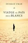VIATGE AL PAÍS DELS BLANCS