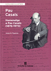 HOMENATGE A PAU CASALS (1876-1973). ANTOLOGIA POÈTICA, GUIA BIBLIOGRÀFICA DE PAU