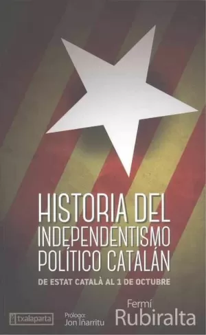 HISTORIA DEL INDEPENDENTISMO POLITICO CATALAN