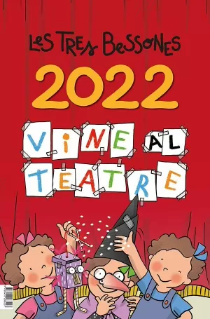 VINE AL TEATRE. CALENDARI 2022 DE LES TRES BESSONES