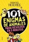 101 ENIGMAS DE ANIMALES PARA RESOLVER EN 5 MINUTOS (SERIE PERROCK HOLMES)