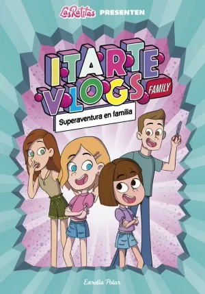 ITARTE VLOGS FAMILY 1. SUPERAVENTURA EN FAMÍLIA