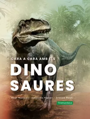 CARA A CARA AMB ELS DINOSAURES CARA A CARA AMB ELS DINOSAURES