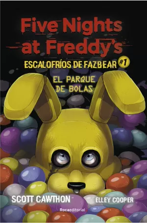 FIVE NIGHTS AT FREDDY'S. EL PARQUE DE BOLAS (ESCALOFRÍOS DE FAZBEAR 1)