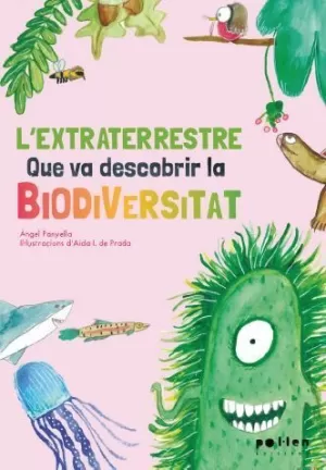 L'EXTRATERRESTRE QUE VA DESCOBRIR LA BIODIVERSITAT