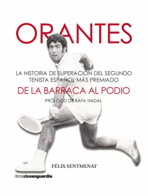 ORANTES: DE LA BARRACA AL PODIO