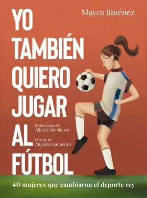 YO TAMBIÉN QUIERO JUGAR AL FÚTBOL YO TAMBIÉN QUIERO JUGAR AL FÚTBOL