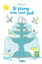 SI LLORES COM UNA FONT ( CATALAN ) SI LLORES COM UNA FONT ( CATALAN )