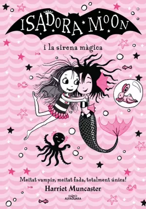 LA ISADORA MOON I LA SIRENA MÀGICA (GRANS HISTÒRIES DE LA ISADORA MOON 5) LA ISADORA MOON I LA SIRENA MÀGICA (GRANS HISTÒRIES DE LA ISADORA MOON 5)