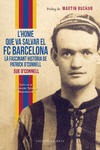 L'HOME QUE VA SALVAR EL FC BARCELONA. LA FASCINANT HISTÒRIA DE PATRICK O'CONNELL