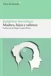 MADRES, HIJOS Y RABINOS MADRES, HIJOS Y RABINOS