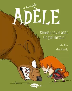 LA TERRIBLE ADÈLE VOL.7 SENSE PIETAT AMB ELS PALINIMIS!