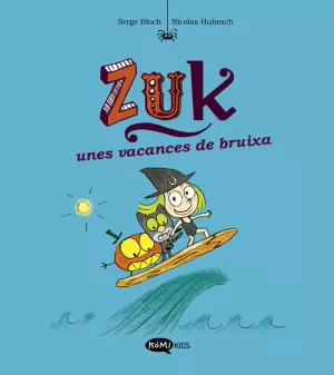 ZUK 1. ZUK UNES VACANCES DE BRUIXA