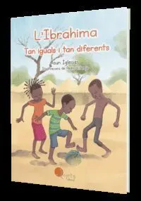 L'IBRAHIMA. TAN IGUALS I TAN DIFERENTS