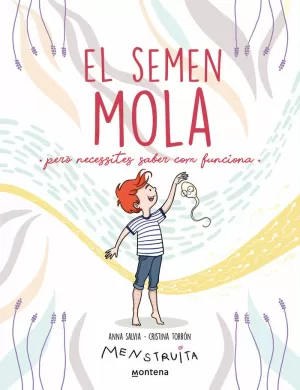 EL SEMEN MOLA (PERÒ NECESSITES SABER COM FUNCIONA) (MENSTRUITA)