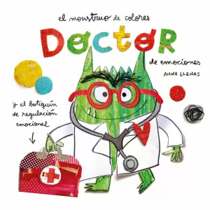 EL MONSTRUO DE COLORES. DOCTOR DE EMOCIONES EL MONSTRUO DE COLORES. DOCTOR DE EMOCIONES