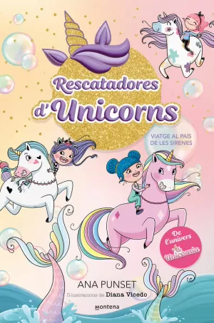 RESCATADORES D'UNICORNS 1 - VIATGE AL PAÍS DE LES SIRENES RESCATADORES D'UNICORNS 1 - VIATGE AL PAÍS DE LES SIRENES