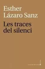 LES TRACES DEL SILENCI LES TRACES DEL SILENCI