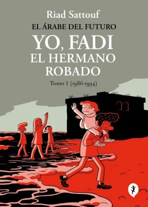 EL ÁRABE DEL FUTURO. YO, FADI, EL HERMANO ROBADO 1