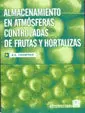 ALMACENAMIENTO EN ATMOSFERAS CONTROLADAS FRUTAS Y