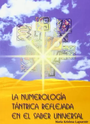 NUMEROLOGIA TANTRICA REFLEJADA EN EL SABER UNIVERSAL