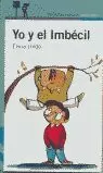 YO Y EL IMBECIL - PROXIMA PARADA 12 AÑOS YO Y EL IMBECIL - PROXIMA PARADA 12 AÑOS