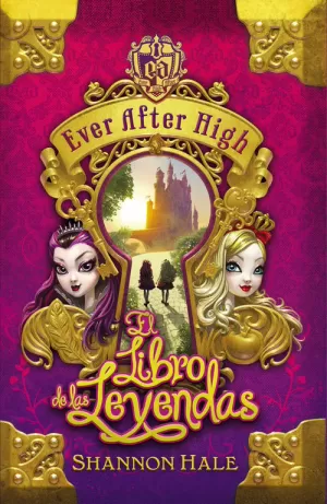EVER AFTER HIGH. EL LIBRO DEL DESTINO EVER AFTER HIGH. EL LIBRO DEL DESTINO
