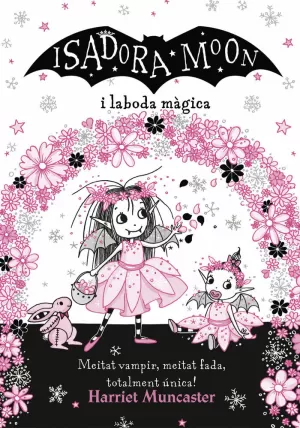 LA ISADORA MOON I LA BODA MÀGICA (LA ISADORA MOON) LA ISADORA MOON I LA BODA MÀGICA (LA ISADORA MOON)