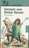 SIEMPRE SERÉ ÁMBAR DORADO