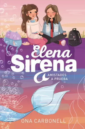 AMISTADES A PRUEBA (SERIE ELENA SIRENA 2)