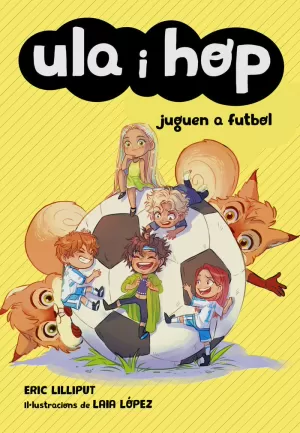 ULA I HOP JUGUEN A FUTBOL (ULA I HOP) ULA I HOP JUGUEN A FUTBOL (ULA I HOP)