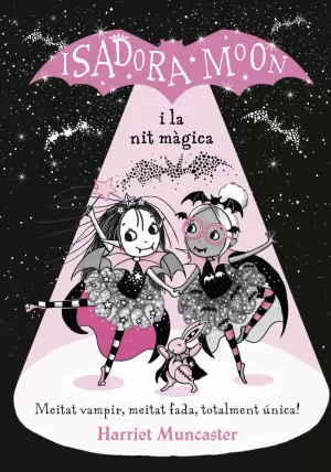 LA ISADORA MOON I LA NIT MÀGICA (LA ISADORA MOON) LA ISADORA MOON I LA NIT MÀGICA (LA ISADORA MOON)