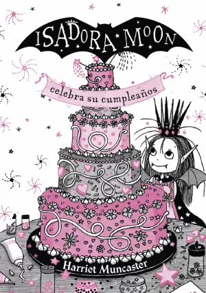 ISADORA MOON CELEBRA SU CUMPLEAÑOS. EDICIÓN ESPECIAL ISADORA MOON CELEBRA SU CUMPLEAÑOS. EDICIÓN ESPECIAL