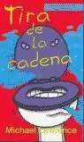 TIRA DE LA CADENA