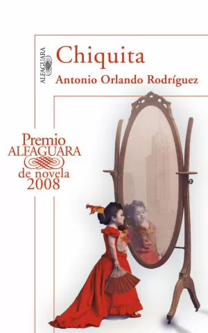 CHIQUITA (PREMIO ALFAGUARA 2008) CHIQUITA (PREMIO ALFAGUARA 2008)